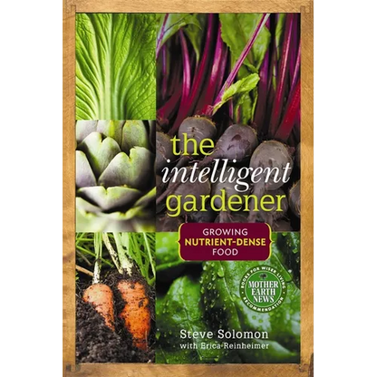 The Intelligent Gardener: Growing Nutrient-Dense Food - Paperback