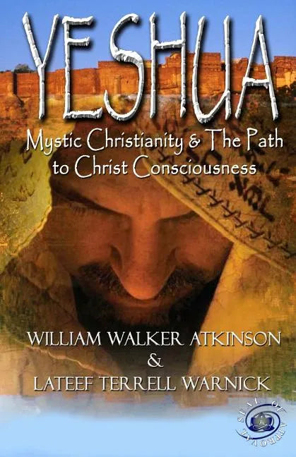 Yeshua: Mystic Christianity and the Path to Christ Consciousness - Paperback