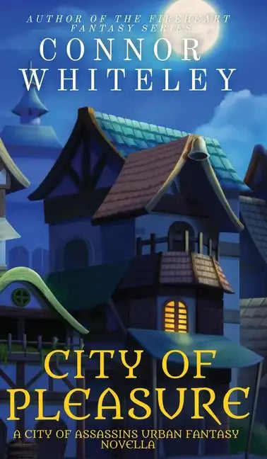 City of Pleasure: A City of Assassins Urban Fantasy Novella - Hardcover