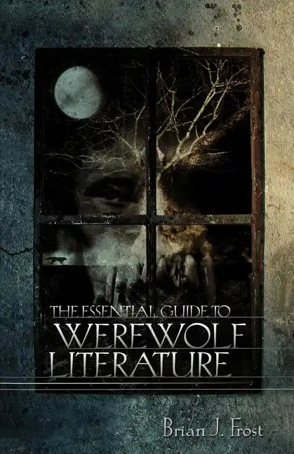 The Essential Guide to Werewolf Literature - Paperback