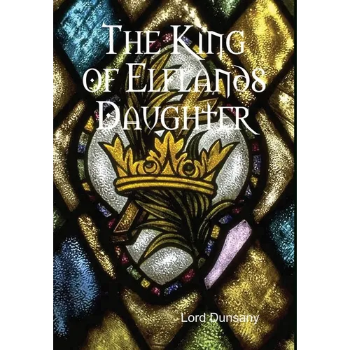 The King of Elflands Daughter - Hardcover