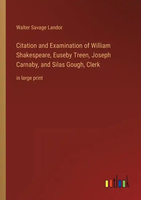 Citation and Examination of William Shakespeare, Euseby Treen, Joseph Carnaby, and Silas Gough, Clerk: in large print - Paperback