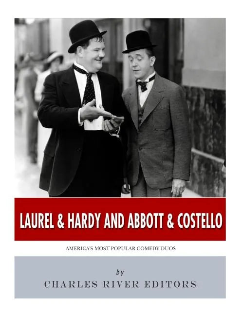 Laurel & Hardy and Abbott & Costello: America's Most Popular Comedy Duos - Paperback
