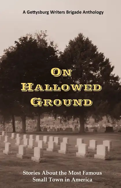 On Hallowed Ground: Stories About the Most Famous Small Town in America - Paperback