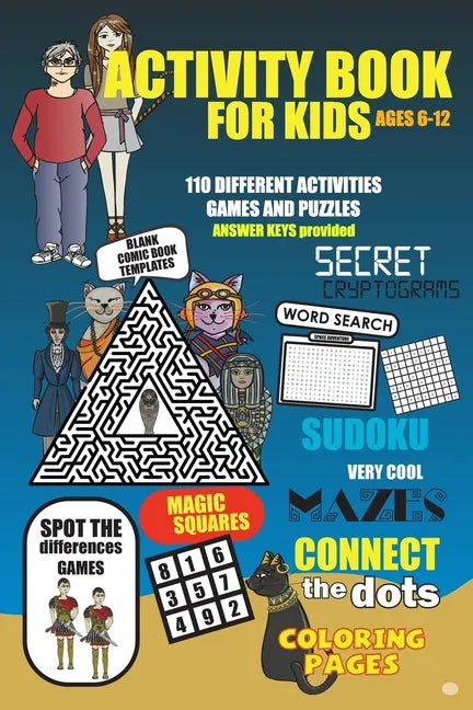 Activity Book For Kids Ages 6-12: More than 110 fun to challenging activities for kids. Cool mazes, connect the dots, word search, secret cryptograms, - Paperback