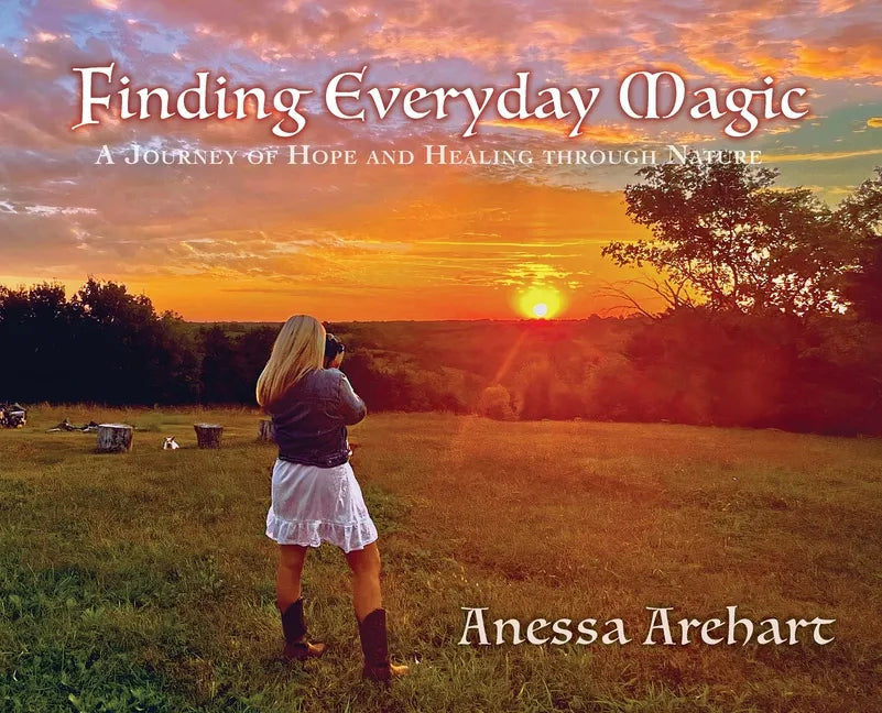 Finding Everyday Magic: A Journey of Hope and Healing through Nature - Hardcover