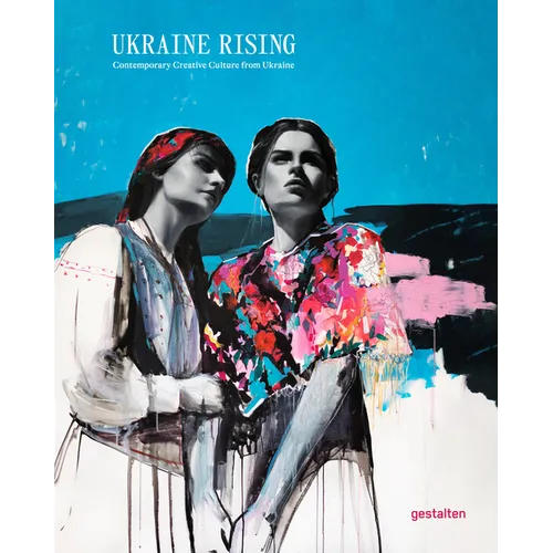 Ukraine Rising: Contemporary Creative Culture from Ukraine - Hardcover