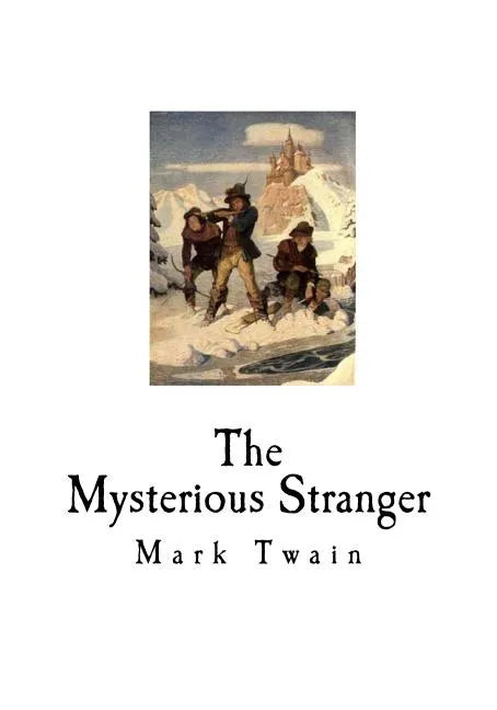 The Mysterious Stranger: And Other Stories - Paperback