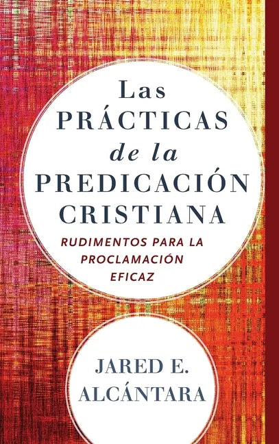 Las prácticas de la predicación cristiana - Hardcover