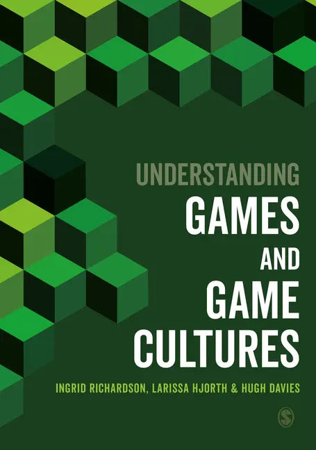 Understanding Games and Game Cultures - Paperback