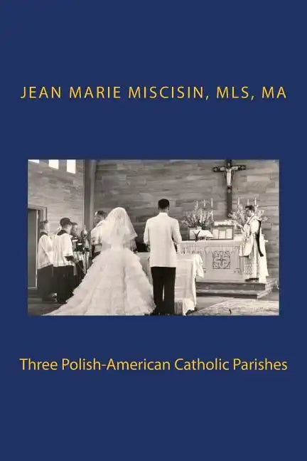 Three Polish-American Catholic Parishes - Paperback