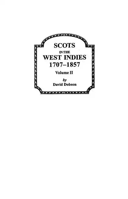 Scots in the West Indies 1707-1857 Vol 2 - Paperback