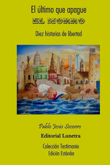 El último que apague el Morro: Diez historias de Libertad - Edición Estándar - Paperback