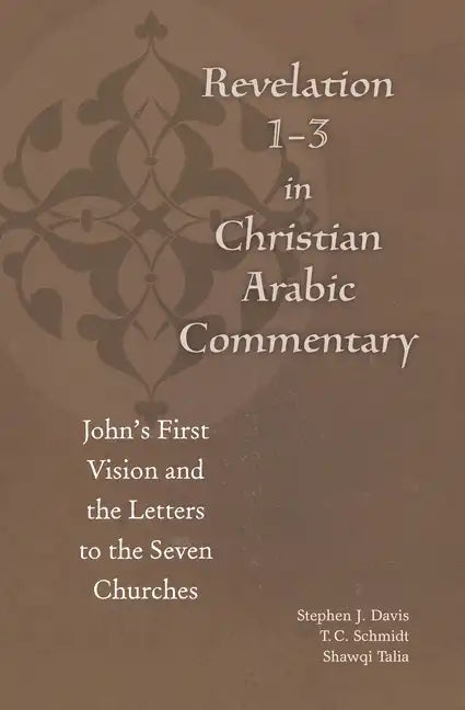 Revelation 1-3 in Christian Arabic Commentary: John's First Vision and the Letters to the Seven Churches - Paperback
