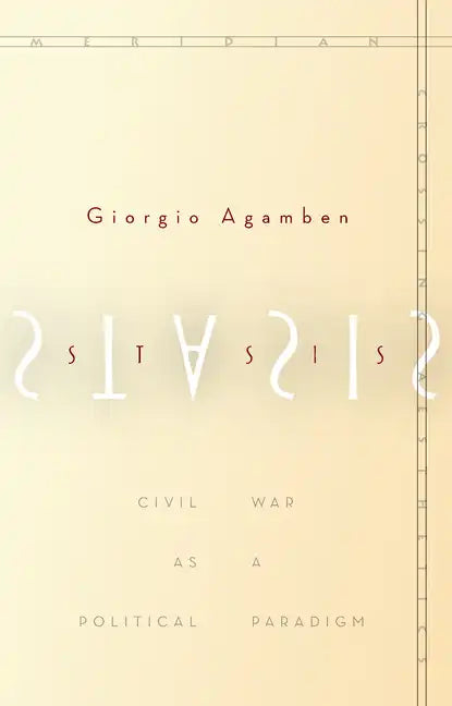 Stasis: Civil War as a Political Paradigm - Hardcover