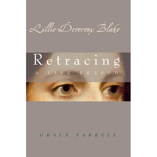 Lillie Devereux Blake: Retracing a Life Erased - Paperback
