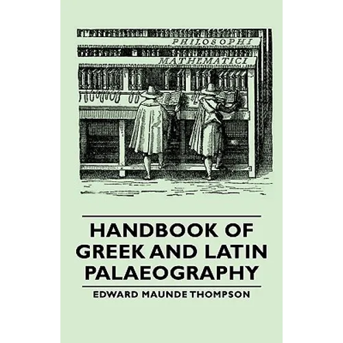 Handbook of Greek and Latin Palaeography - Paperback