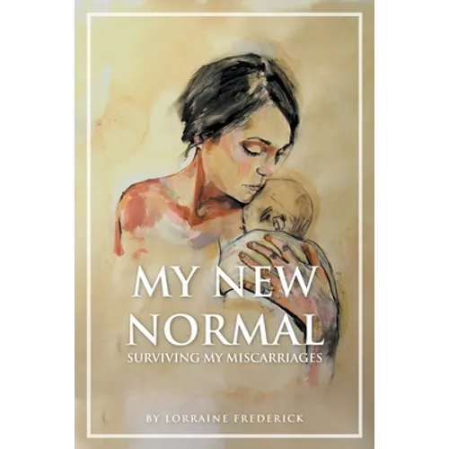 My New Normal: Surviving My Miscarriages - Paperback