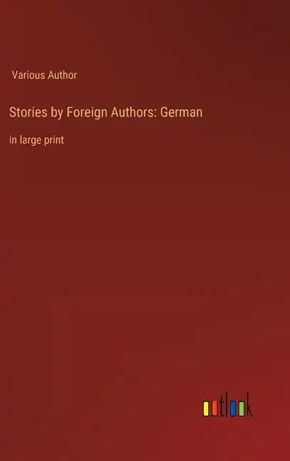 Stories by Foreign Authors: German: in large print - Hardcover