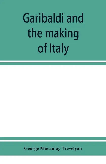 Garibaldi and the making of Italy, (June-November 1860) - Paperback