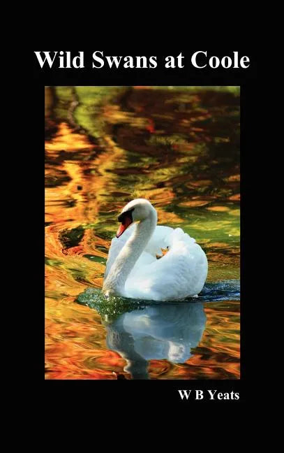 Wild Swans at Coole - Hardcover
