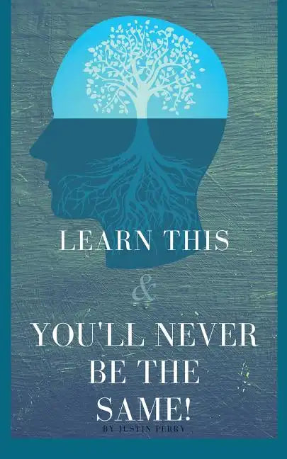 Learn This And You'll Never Be The Same! - Paperback
