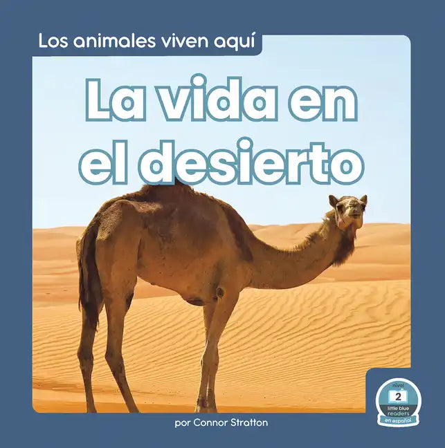La Vida En El Desierto (Life in the Desert) - Library Binding
