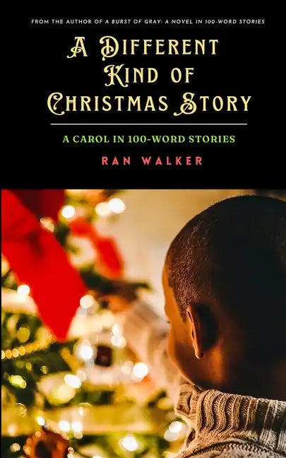 A Different Kind of Christmas Story: A Carol in 100-Word Stories - Paperback