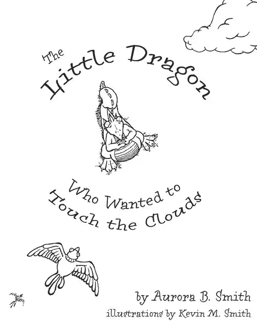 The Little Dragon: Who Wanted to Touch the Clouds - Paperback