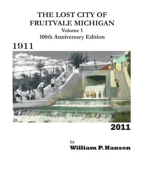 The Lost City of Fruitvale Michigan Volume1 100th Anniversary Edition - Paperback