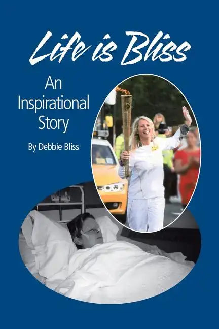 Life Is Bliss: An Inspirational Story - Paperback