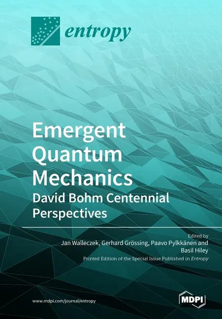 Emergent Quantum Mechanics: David Bohm Centennial Perspectives - Paperback
