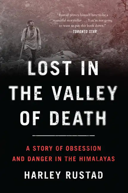 Lost in the Valley of Death: A Story of Obsession and Danger in the Himalayas - Paperback