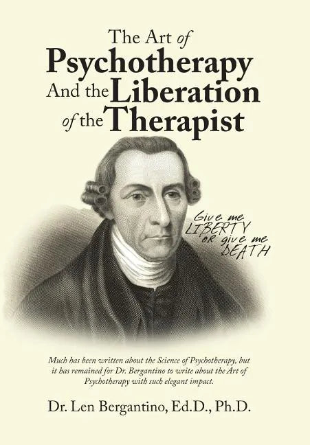 The Art of Psychotherapy and the Liberation of the Therapist - Hardcover