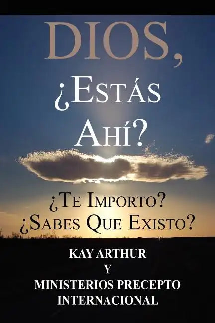 Dios, ¿Estás Ahí? / God, Are You There? Do You Care? Do You Know About Me? - Paperback