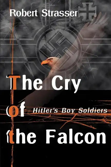 The Cry of the Falcon: Hitler's Boy Soldiers - Paperback