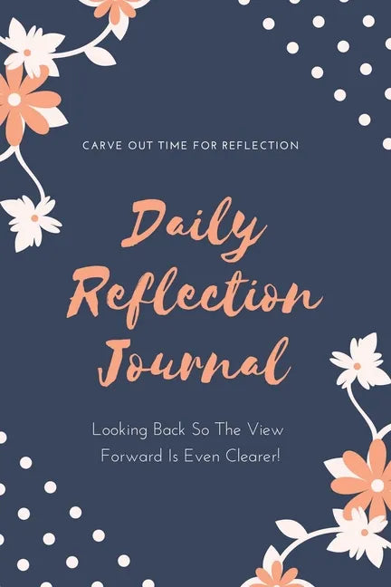 Daily Reflection Journal: Every Day Gratitude & Reflections Book For Writing About Life, Practice Positive Self Exploration, Adults & Kids Gift - Paperback