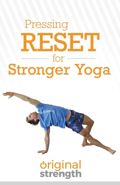 Pressing RESET for Stronger Yoga - Paperback