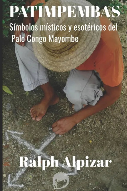 Patimpembas: Símbolos místicos y esotéricos del Palo Congo Mayombe - Paperback