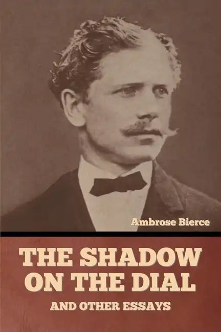 The Shadow on the Dial, and Other Essays - Paperback