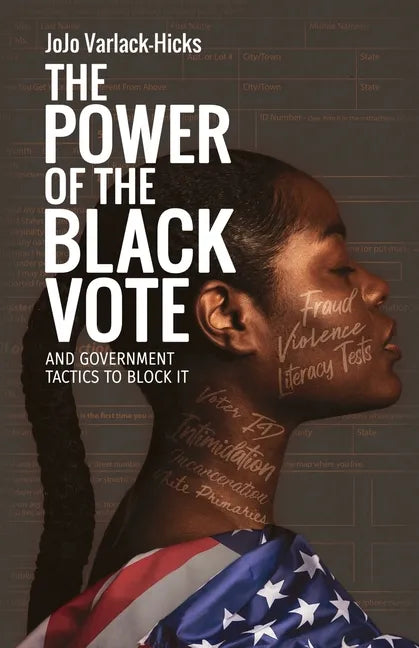 The Power of the Black Vote: And Government Tactics to Block It - Paperback