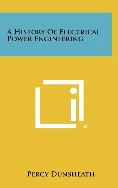 A History of Electrical Power Engineering - Hardcover