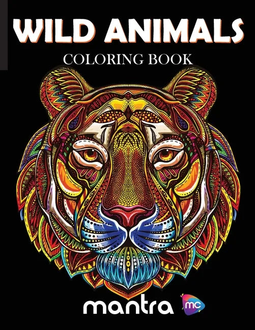Wild Animals Coloring Book: Coloring Book for Adults: Beautiful Designs for Stress Relief, Creativity, and Relaxation - Paperback