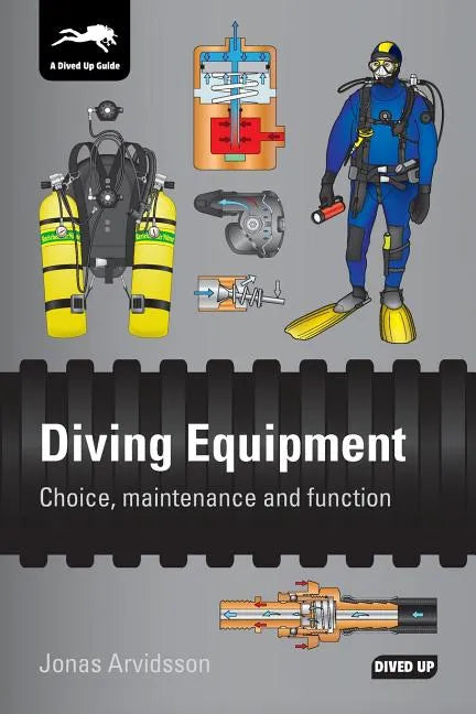 Diving Equipment: Choice, maintenance and function - Paperback