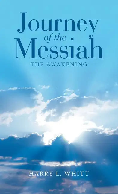 Journey of the Messiah: The Awakening - Hardcover