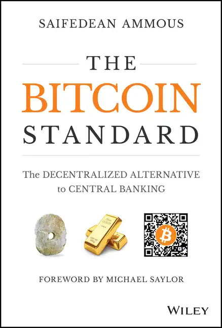 The Bitcoin Standard: The Decentralized Alternative to Central Banking - Hardcover