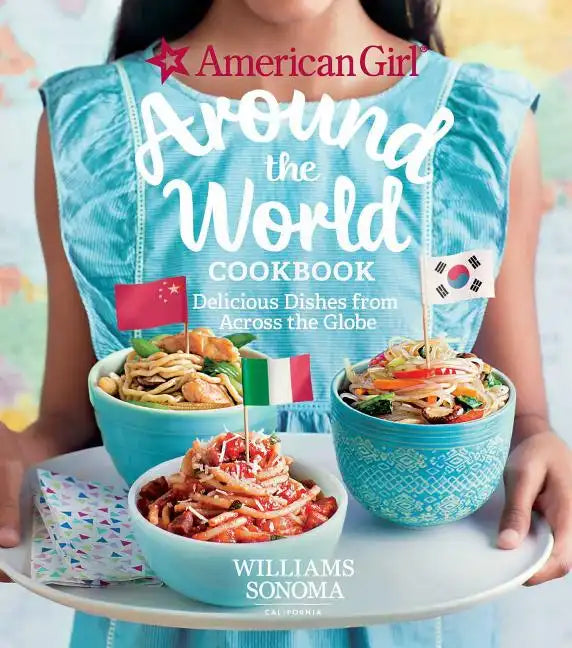 American Girl: Around the World Cookbook: Delicious Dishes from Across the Globe - Hardcover