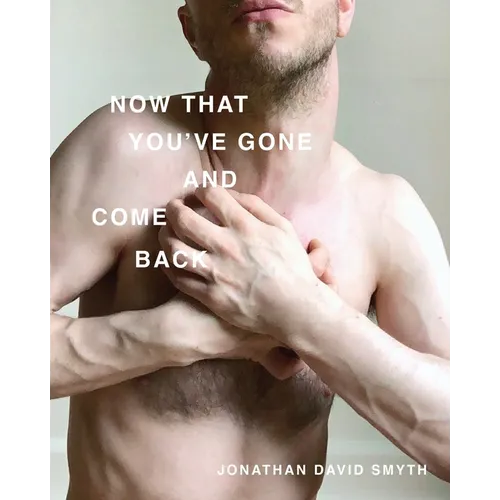 Now That You've Gone and Come Back - Paperback