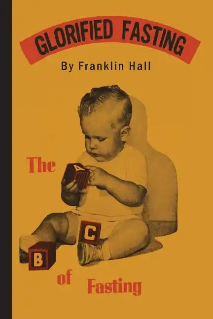 Glorified Fasting: The Abc of Fasting - Paperback