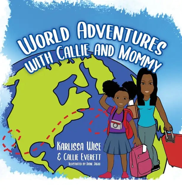 World Adventures with Callie and Mommy - Hardcover